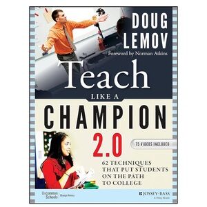 Teach Like a Champion 2.0: